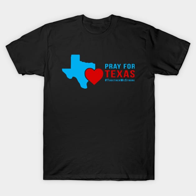 Pray for Texas. Together We Strong T-Shirt by kaitokid